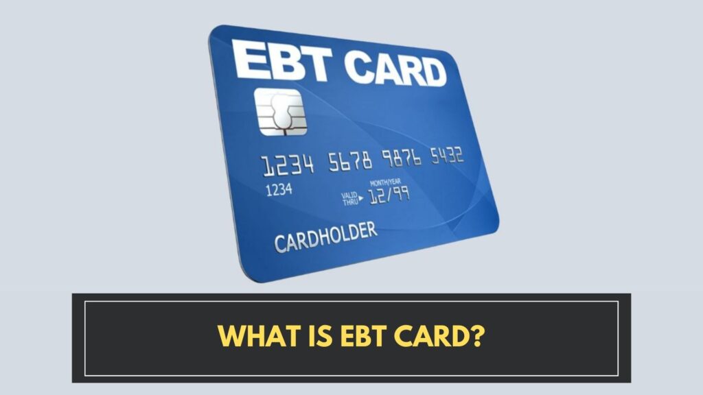 What is EBT card?