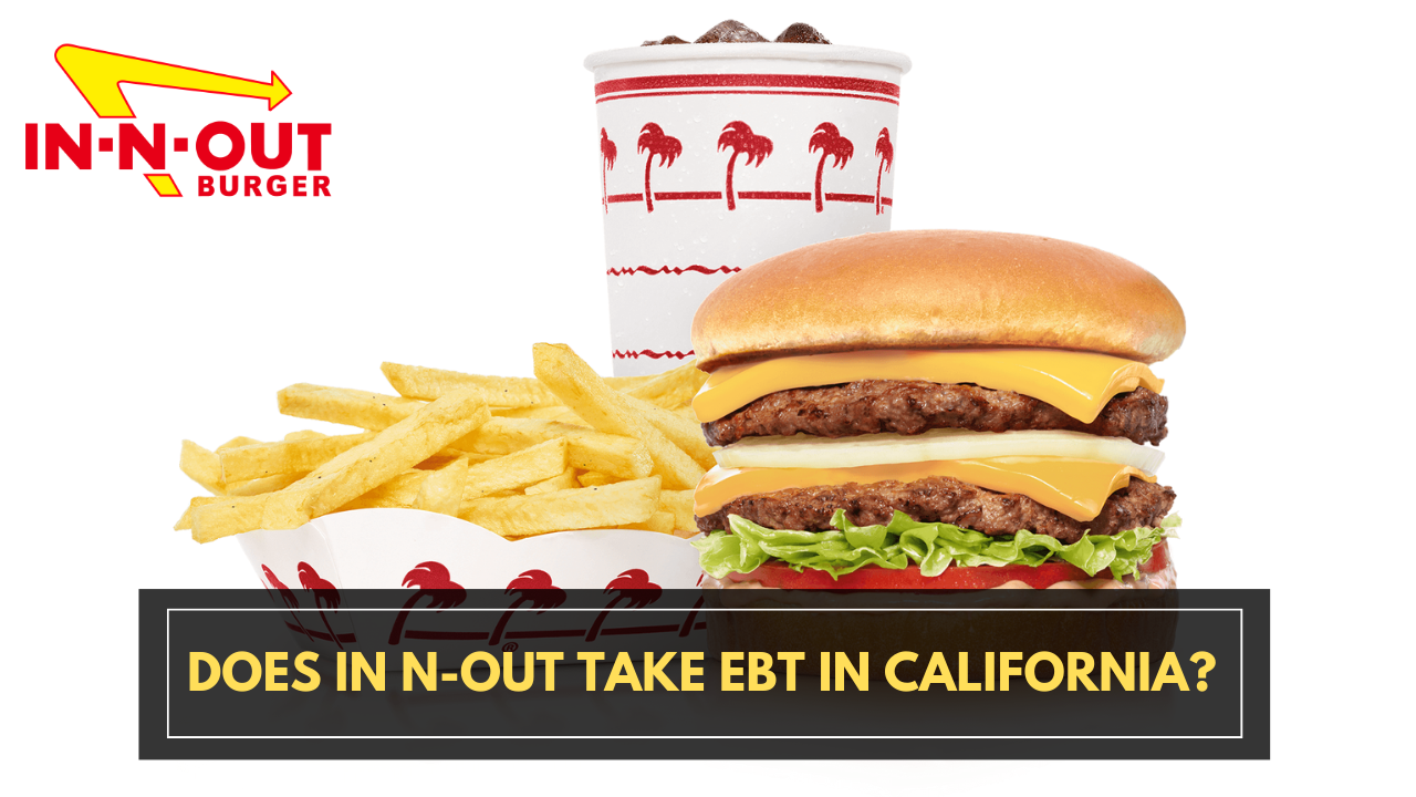 does in-N-out take ebt in california