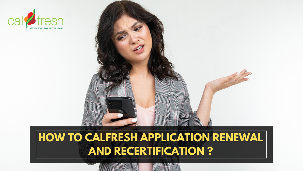 How to Calfresh application Renewal and Recertification